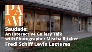 Saudade: An Interactive Gallery Talk with Photographer Mischa Richter