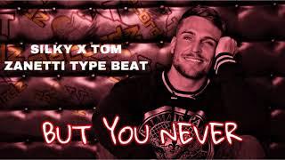 Silky X Tom ZANETTI Type Beat - But You Never [For Lease]