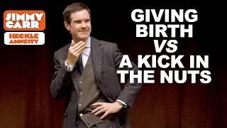 Giving Birth Vs a Kick In The Nuts | Jimmy Carr Crowd Work