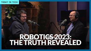 The truth about robotics in 2023: How far have we really come? | Ep. 116