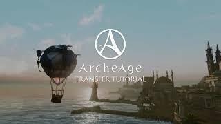 ArcheAge | Transfer Tutorial