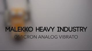 Malekko Heavy Industry Omicron Series Analog Vibrato Guitar Effects Pedal Demo