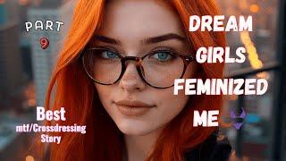 Dream Girl Feminized Me Part-9: crossdressing story: mtf story ️