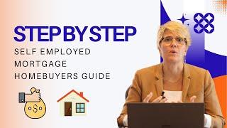 Complete Step By Step Mortgage Home Buying Guide For Self Employed Buyers