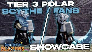 TIER 3 POLAR SCYTHE / FANS SHOWCASE ‍️ | Project Slayers