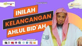 Inilah Kelancangan Ahlul Bid'ah - Ustadz Dzulqarnain M. Sunusi