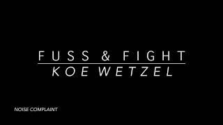 Koe Wetzel - Fuss & Fight (Lyrics)