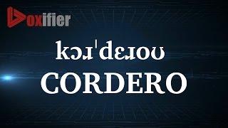 How to Pronunce Cordero in English - Voxifier.com