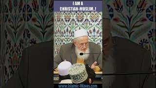 I Am A "CHRISTIAN-MUSLIM" | Shaykh Yusuf Estes