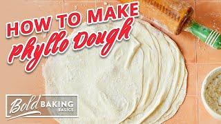 How to Make Phyllo Dough (Filo Pastry) | Bold Baking Basics