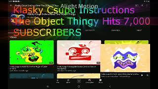 Klasky Csupo Instructions The Object Thingy Hits (7,000 SUBSCRIBERS)