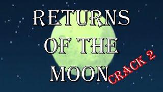 Returns of the Moon ~ Crack #2