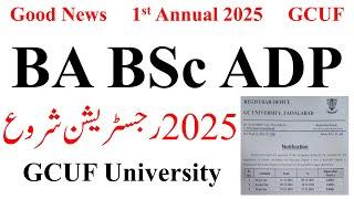 Good News BA BSc ADP 1st Annual 2025 Registration GCUF | ADA ADS ADC Fresh New Registration GCUF