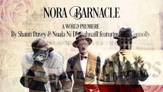 World premiere of Nora Barnacle by Shaun Davey, Rita Connolly & Nuala Nií Dhomhnaill