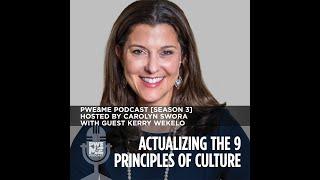 Actualizing The 9 Principles of Culture :: PWE&ME podcast with Carolyn Swora