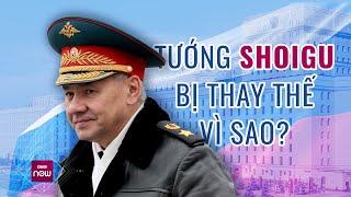 Đang áp đảo trên chiến trường, vì sao ông Putin lại thay thế Bộ trưởng Quốc phòng Shoigu? | VTC Now