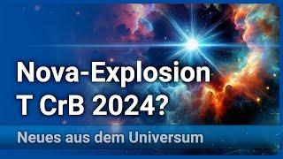 Nova-Explosion schon 2024? • T CrB | Peter Kroll