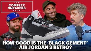 How Good Is the ‘Black Cement’ Air Jordan 3 Retro? | The Complex Sneakers Show