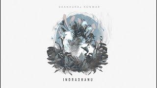 Indradhanu - Shankuraj Konwar x BiXal II Official Lyric Video II Indradhanu (EP)