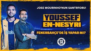 MOURINHO'NUN SANTRFORU: EN-NESYRI | Fenerbahçe Aradığı 9 Numarasını Buldu mu?