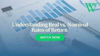 Understanding Real vs. Nominal Rates of Return