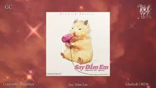 Say Đắm Em - Lispbanhz (feat. ngathuy) (Produced by GC)