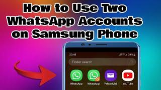 How to Use Two WhatsApp Accounts on Samsung Phone