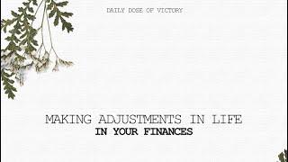 Daily Dose of Victory | Topic: Making Adjustments In Your Life | In Your Finances | June 24, 2024