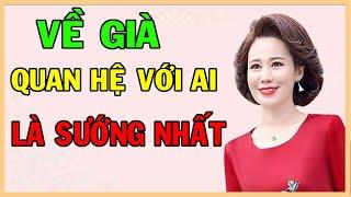 Về Già QU.AN HỆ Với Ai Là An Toàn Nhất? HSK