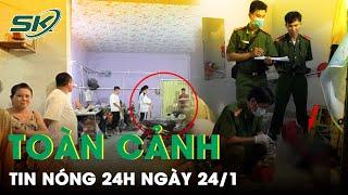 Toàn Cảnh Tin Nóng 24h Ngày 24/1 | Tin Tức Thời Sự Cập Nhật Mới Nhất Hôm Nay | SKĐS