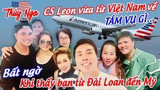 CS Leon vừa từ Việt Nam về Tám vụ gì.. Bất ngờ khi thấy bạn từ Đài Loan đến Mỹ..