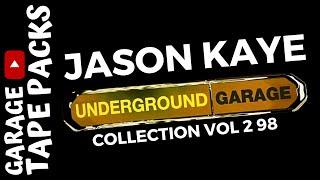 Jason Kaye | The Underground Garage Collection | Vol 2 | 1998 | Old Skool Garage | Garage Tape Packs