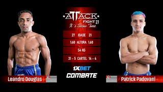Attack Fight 27 - Leandro Douglas x Patrick Padovani