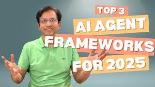 Top 3 AI Agent Frameworks for 2025