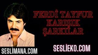 Ferdi Tayfur - Karışık Şarkılar