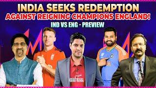 INDIA SEEKS REDEMPTION AGAINST Reigning Champions ENGLAND! | IND vs ENG Preview | Semi Final 2