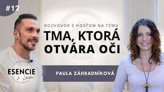 12# ESENCIE - Paula Záhradníková - TMA, KTORÁ OTVÁRA OČI (Leo Prema)