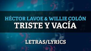 Willie Colon & Hector Lavoe - Triste y Vacía (Letra Oficial)