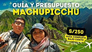 GUÍA COMPLETA MACHUPICCHU 2024 con menos de S/250 | Como llegar con bajo presupuesto