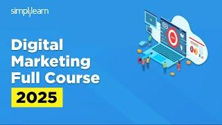 Digital Marketing Full Course 2025 | Digital Marketing Tutorial For Beginners | Simplilearn