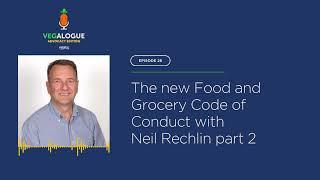 Vegalogue #28 - Advocacy Edition: The new Food and Grocery Code of Conduct with Neil Rechlin (pt2)