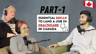 Top Skills You Need to Land a Healthcare Job in Canada | Part1 