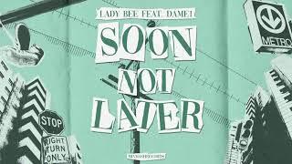 Lady Bee feat. Dame1 - Soon Not Later