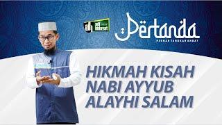 PERTANDA EPS#1 - Hikmah Kisah Nabi Ayyub - Musibah & Terkabulnya Doa - Ustadz Adi Hidayat