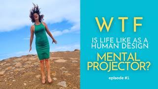 Human Design Mental Projector? ️Get to Know the 3% ️Embody Your Human Design  WTF is life like?