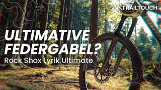 Im Test: Rock Shox Lyrik Ultimate - Der ALLROUNDER? | TrailTouch