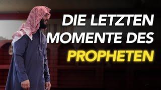 DIE LETZTEN MOMENTE DES PROPHETEN ﷺ