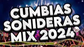 CUMBIAS SONIDERAS MIX 2024 LO NUEVO Y LO MEJORLAS CUMBIAS DE TU VIDACUMBIAS MIX PARA BAILAR