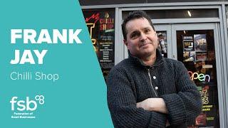 Frank Jay, Chilli-Shop | FSB Member Stories | Federation of Small Businesses