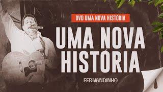 Fernandinho - Uma Nova História (DVD Uma Nova História)